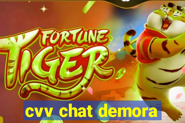 cvv chat demora